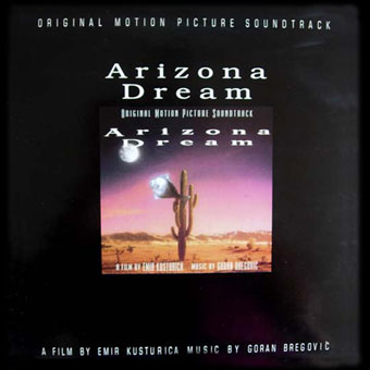 Muzika iz filma „Arizona Dream“ Emira Kusturice – Goran Bregović