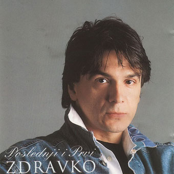 Zdravko Čolić – Poslednji i prvi